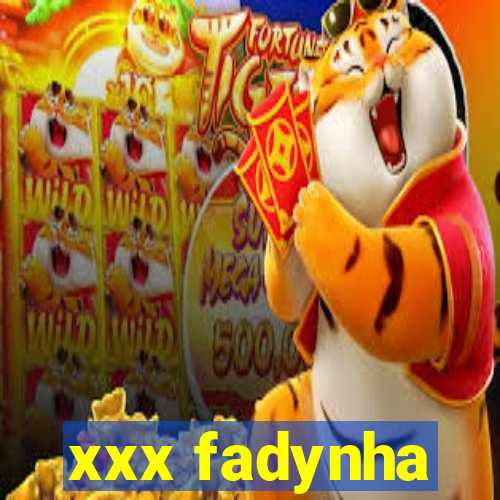 xxx fadynha